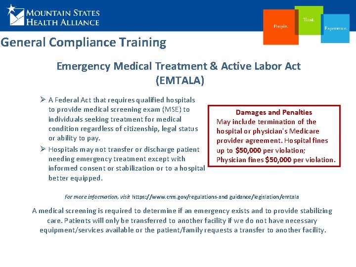 General Compliance Training Emergency Medical Treatment & Active Labor Act (EMTALA) Ø A Federal