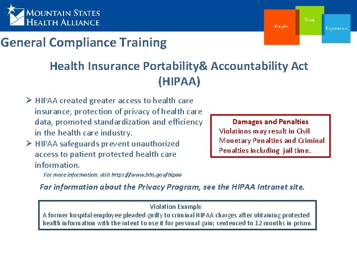 General Compliance Training Health Insurance Portability& Accountability Act (HIPAA) Ø HIPAA created greater access