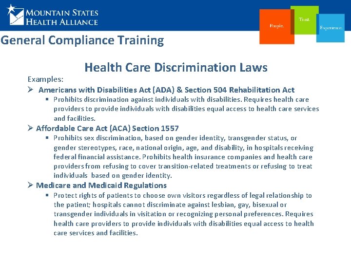 General Compliance Training Health Care Discrimination Laws Examples: Ø Americans with Disabilities Act (ADA)