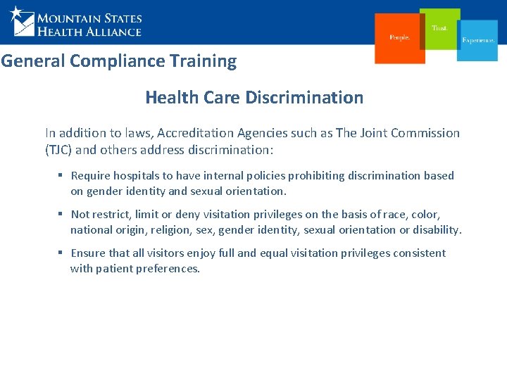 General Compliance Training Health Care Discrimination In addition to laws, Accreditation Agencies such as