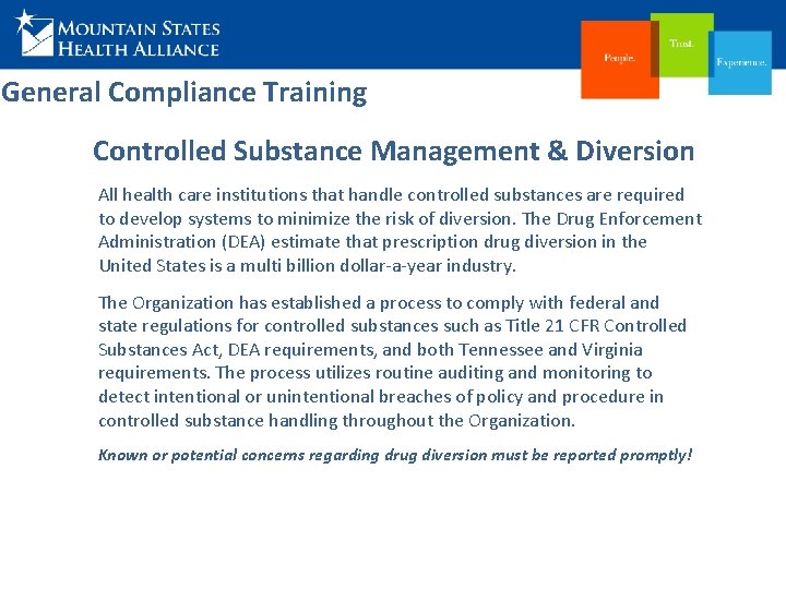 General Compliance Training Controlled Substance Management & Diversion All health care institutions that handle