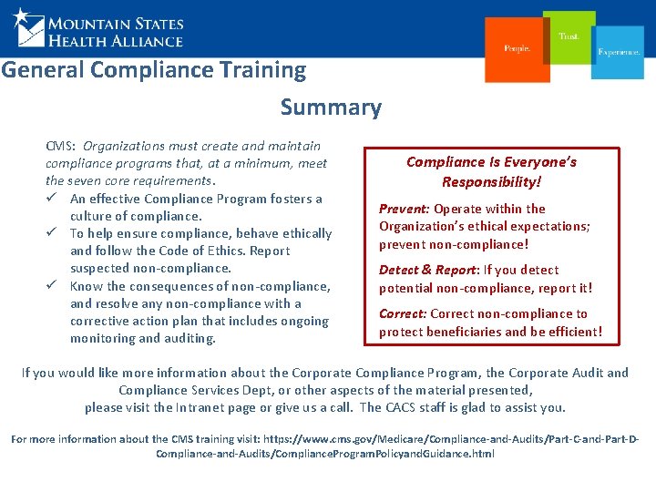 General Compliance Training Summary CMS: Organizations must create and maintain compliance programs that, at