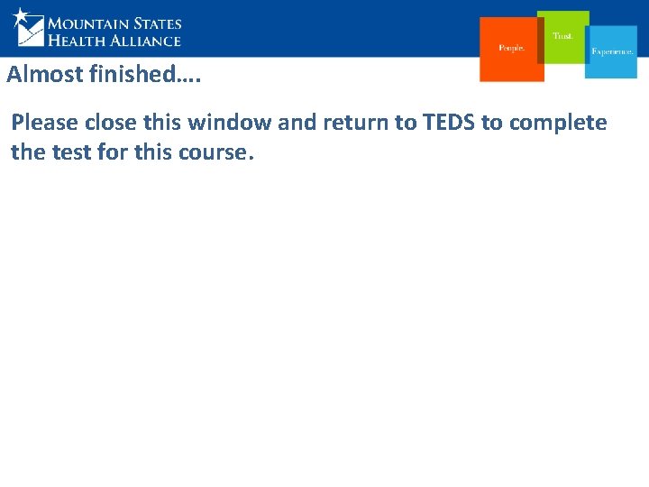 Almost finished…. Please close this window and return to TEDS to complete the test