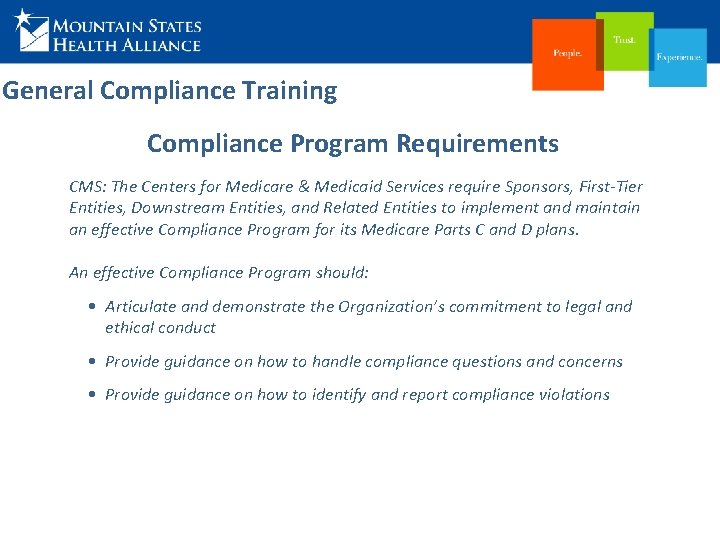 General Compliance Training Compliance Program Requirements CMS: The Centers for Medicare & Medicaid Services