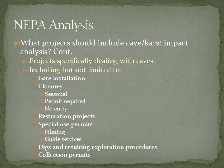 NEPA Analysis What projects should include cave/karst impact analysis? Cont. Projects specifically dealing with