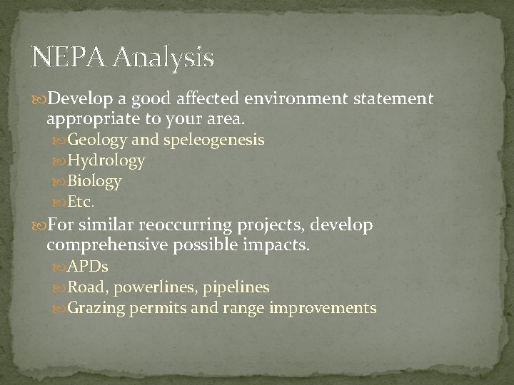 NEPA Analysis Develop a good affected environment statement appropriate to your area. Geology and