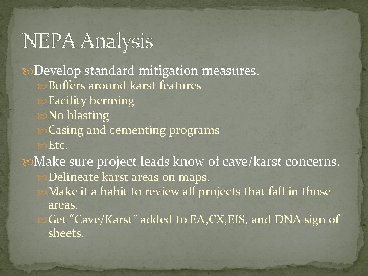 NEPA Analysis Develop standard mitigation measures. Buffers around karst features Facility berming No blasting