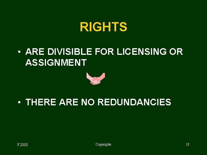 RIGHTS • ARE DIVISIBLE FOR LICENSING OR ASSIGNMENT • THERE ARE NO REDUNDANCIES F