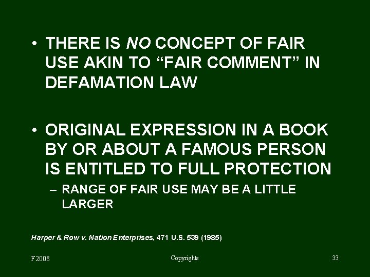  • THERE IS NO CONCEPT OF FAIR USE AKIN TO “FAIR COMMENT” IN