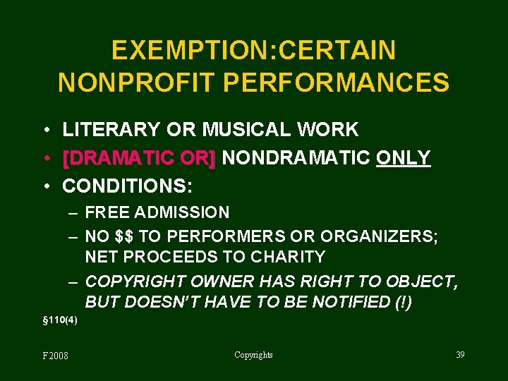 EXEMPTION: CERTAIN NONPROFIT PERFORMANCES • LITERARY OR MUSICAL WORK • [DRAMATIC OR] NONDRAMATIC ONLY
