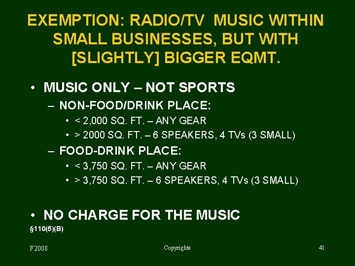 EXEMPTION: RADIO/TV MUSIC WITHIN SMALL BUSINESSES, BUT WITH [SLIGHTLY] BIGGER EQMT. • MUSIC ONLY