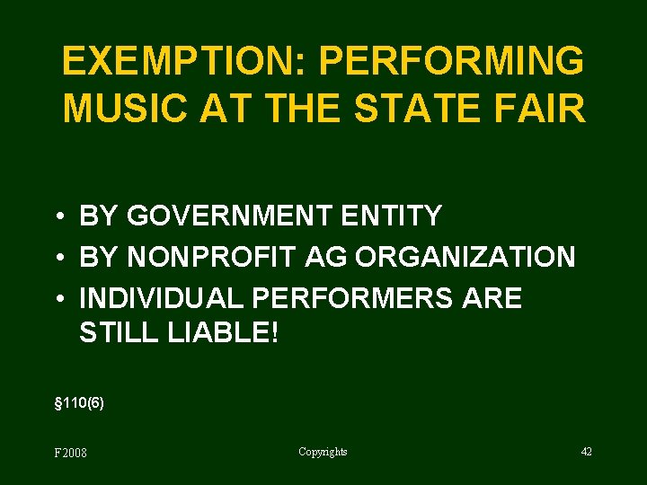 EXEMPTION: PERFORMING MUSIC AT THE STATE FAIR • BY GOVERNMENT ENTITY • BY NONPROFIT