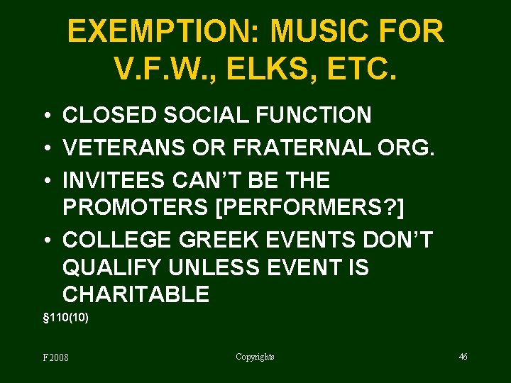 EXEMPTION: MUSIC FOR V. F. W. , ELKS, ETC. • CLOSED SOCIAL FUNCTION •