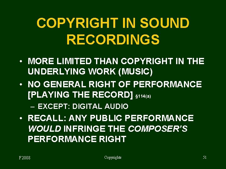 COPYRIGHT IN SOUND RECORDINGS • MORE LIMITED THAN COPYRIGHT IN THE UNDERLYING WORK (MUSIC)