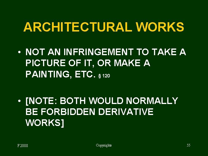 ARCHITECTURAL WORKS • NOT AN INFRINGEMENT TO TAKE A PICTURE OF IT, OR MAKE
