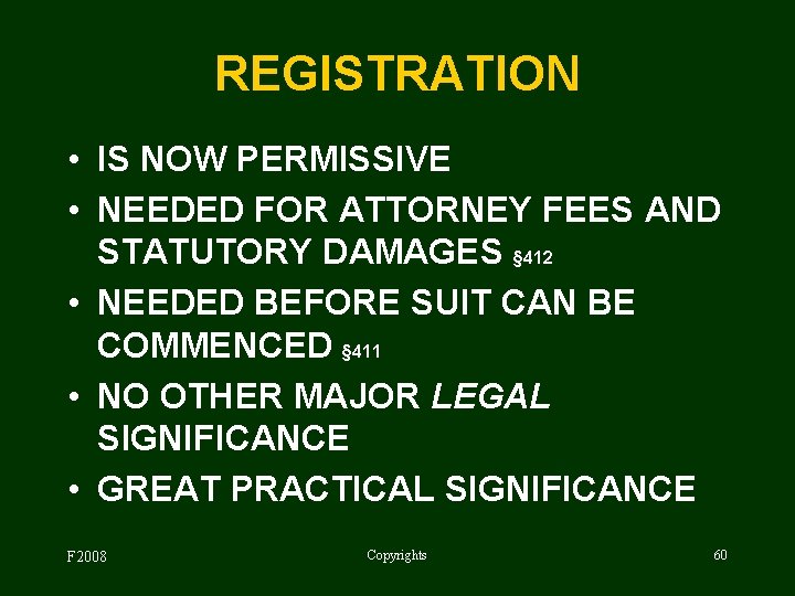 REGISTRATION • IS NOW PERMISSIVE • NEEDED FOR ATTORNEY FEES AND STATUTORY DAMAGES §