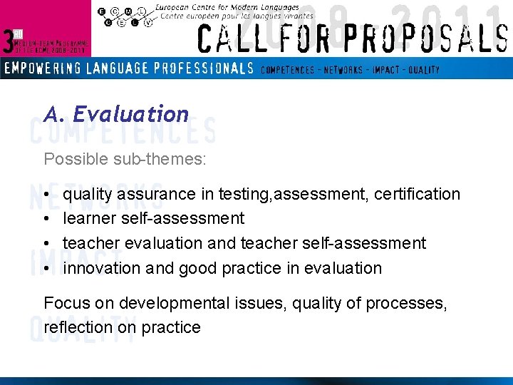 A. Evaluation Possible sub-themes: • • quality assurance in testing, assessment, certification learner self-assessment