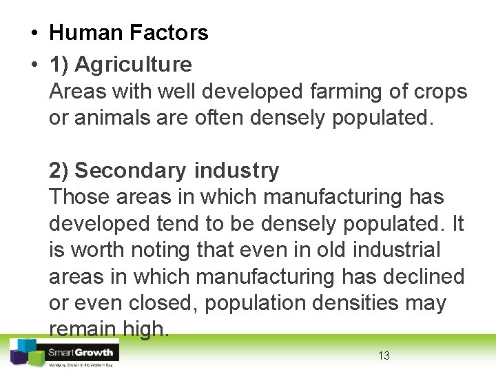  • Human Factors • 1) Agriculture Areas with well developed farming of crops