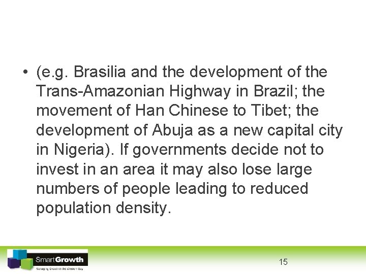  • (e. g. Brasilia and the development of the Trans-Amazonian Highway in Brazil;