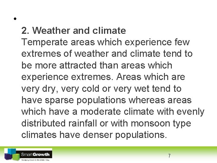  • 2. Weather and climate Temperate areas which experience few extremes of weather