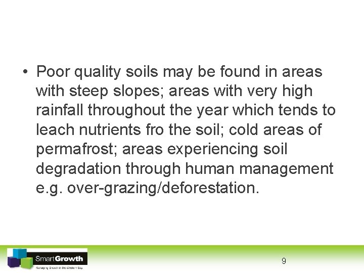  • Poor quality soils may be found in areas with steep slopes; areas