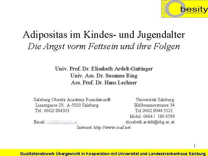 Adipositas im Kindes- und Jugendalter Die Angst vorm Fettsein und ihre Folgen Univ. Prof.