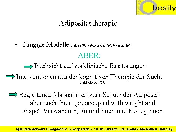 Adipositastherapie • Gängige Modelle (vgl. u. a. Warschburger et al 1999, Petermann 1998) ABER: