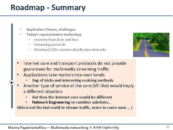 Roadmap - Summary • • Application Classes, challenges Today’s representative technology – recovery from