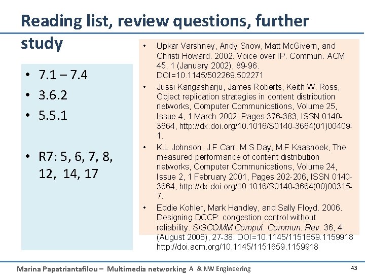 Reading list, review questions, further study • Upkar Varshney, Andy Snow, Matt Mc. Givern,