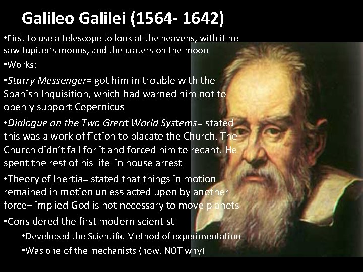 Galileo Galilei (1564 - 1642) • First to use a telescope to look at