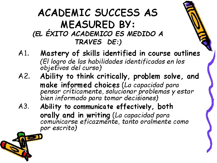 ACADEMIC SUCCESS AS MEASURED BY: (EL ÉXITO ACADEMICO ES MEDIDO A TRAVES DE: )