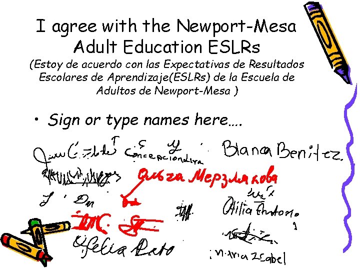 I agree with the Newport-Mesa Adult Education ESLRs (Estoy de acuerdo con las Expectativas