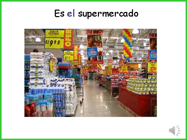 Es el supermercado 