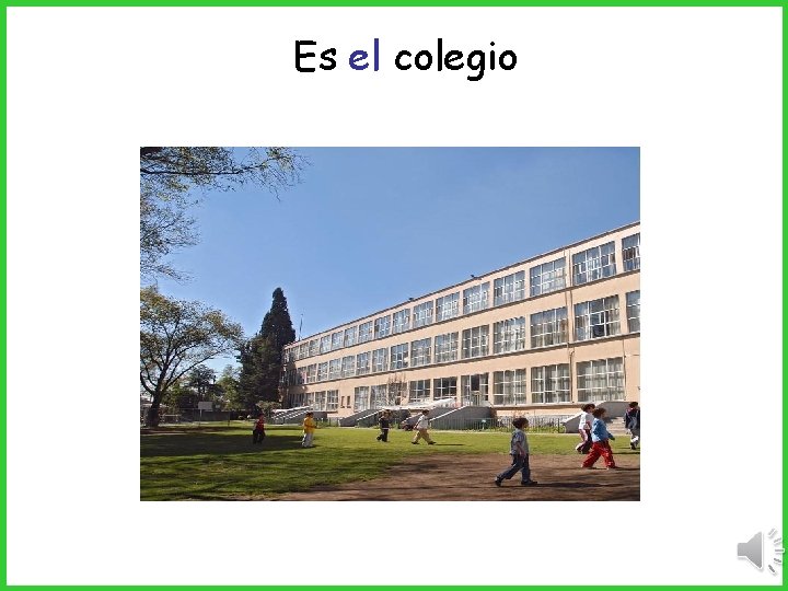 Es el colegio 