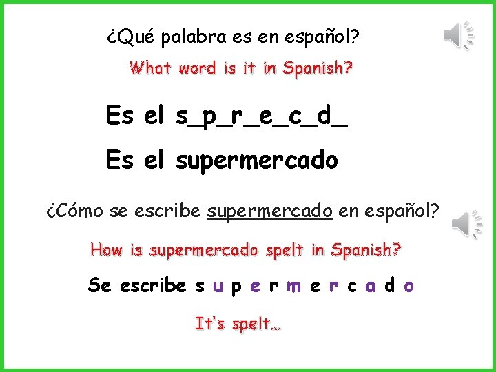 ¿Qué palabra es en español? What word is it in Spanish? Es el s_p_r_e_c_d_