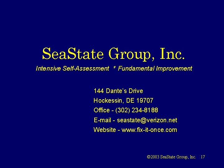 Sea. State Group, Inc. Intensive Self-Assessment Fundamental Improvement 144 Dante’s Drive Hockessin, DE 19707