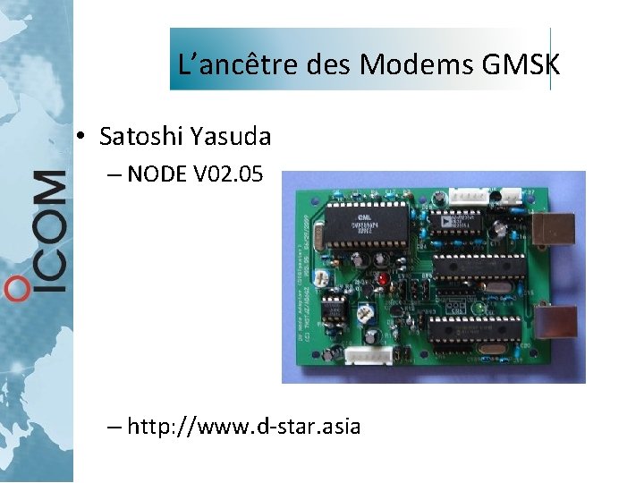 L’ancêtre des Modems GMSK • Satoshi Yasuda – NODE V 02. 05 – http: L’ancêtre des Modems GMSK • Satoshi Yasuda – NODE V 02. 05 – http: