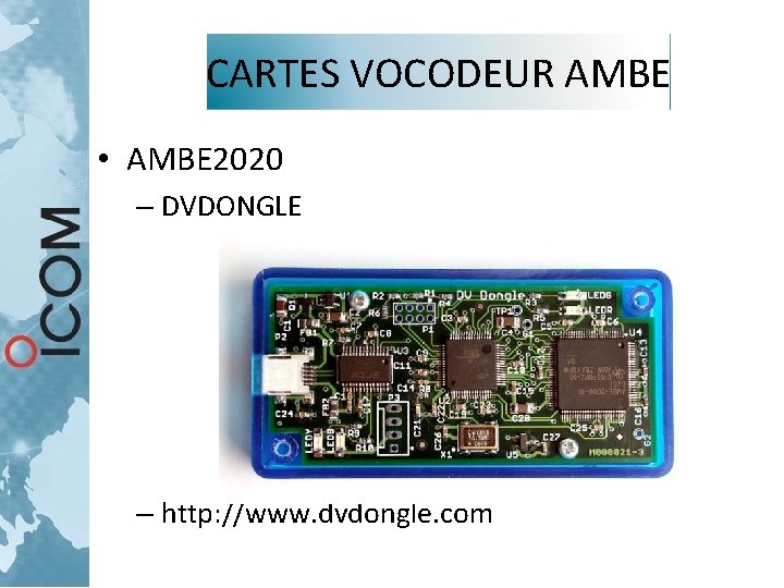 CARTES VOCODEUR AMBE • AMBE 2020 – DVDONGLE – http: //www. dvdongle. com CARTES VOCODEUR AMBE • AMBE 2020 – DVDONGLE – http: //www. dvdongle. com