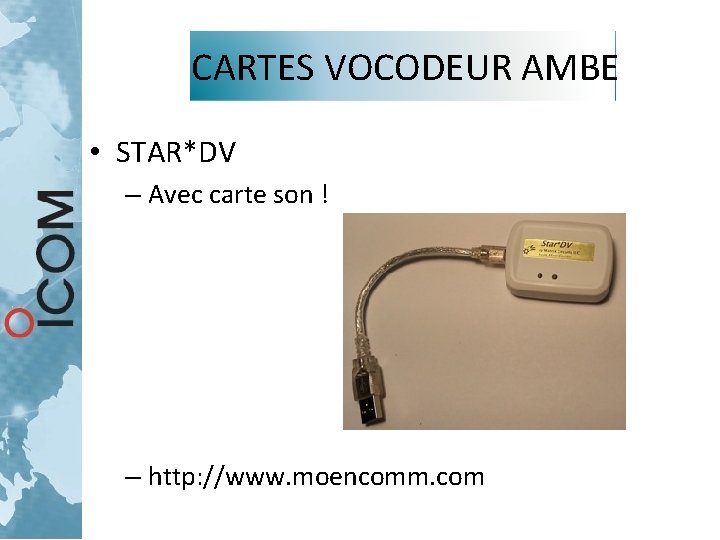 CARTES VOCODEUR AMBE • STAR*DV – Avec carte son ! – http: //www. moencomm. CARTES VOCODEUR AMBE • STAR*DV – Avec carte son ! – http: //www. moencomm.