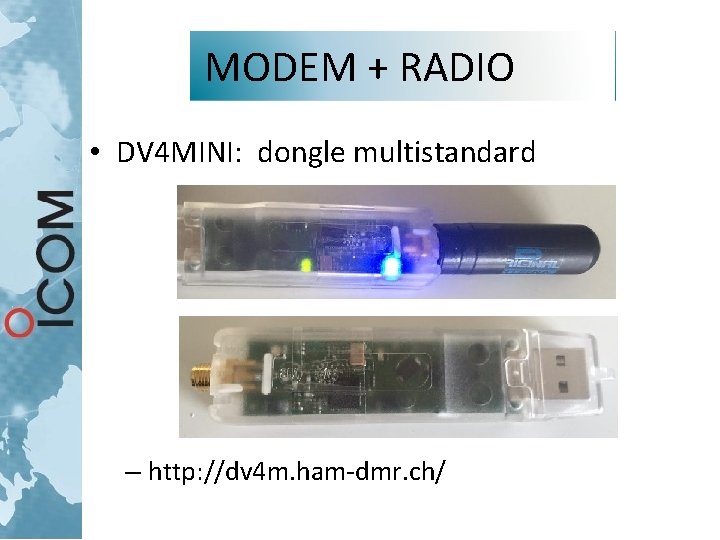 MODEM + RADIO • DV 4 MINI: dongle multistandard – http: //dv 4 m. MODEM + RADIO • DV 4 MINI: dongle multistandard – http: //dv 4 m.