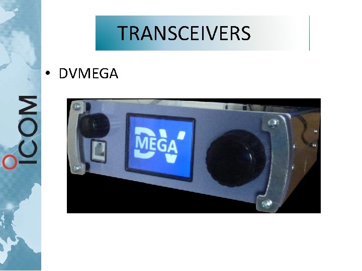 TRANSCEIVERS • DVMEGA TRANSCEIVERS • DVMEGA