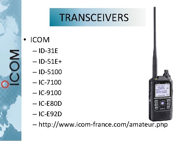 TRANSCEIVERS • ICOM – ID-31 E – ID-51 E+ – ID-5100 – IC-7100 – TRANSCEIVERS • ICOM – ID-31 E – ID-51 E+ – ID-5100 – IC-7100 –