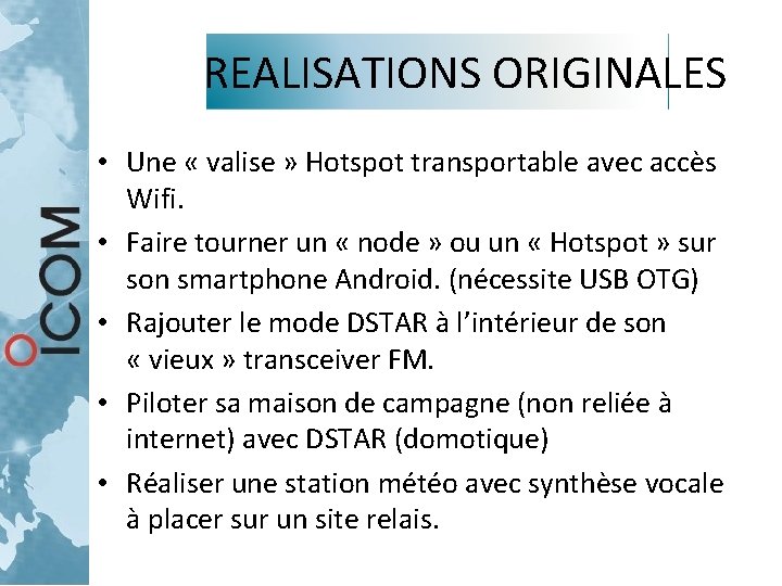 REALISATIONS ORIGINALES • Une « valise » Hotspot transportable avec accès Wifi. • Faire REALISATIONS ORIGINALES • Une « valise » Hotspot transportable avec accès Wifi. • Faire