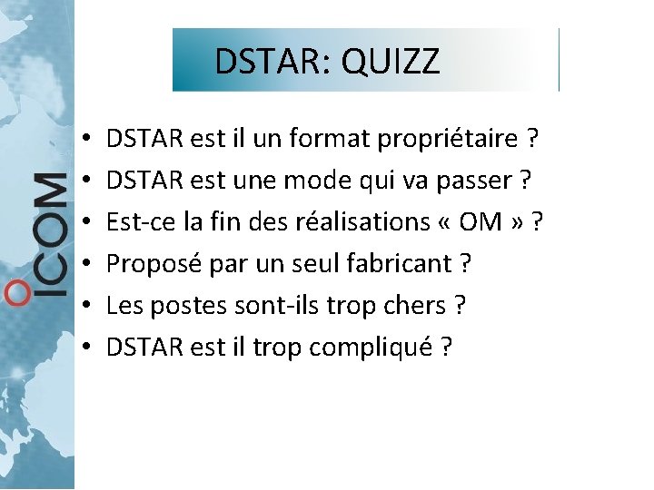 DSTAR: QUIZZ • • • DSTAR est il un format propriétaire ? DSTAR est DSTAR: QUIZZ • • • DSTAR est il un format propriétaire ? DSTAR est