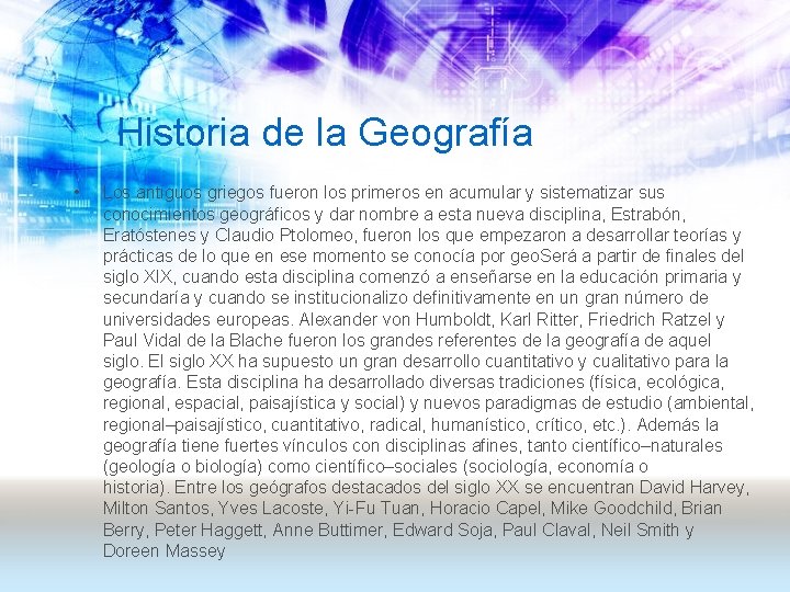 Historia de la Geografía • Los antiguos griegos fueron los primeros en acumular y