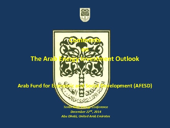 Comments on The Arab Energy Investment Outlook Arab Fund for Economic and Social Development