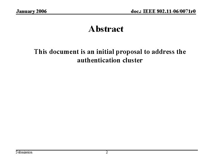 January 2006 doc. : IEEE 802. 11 -06/0071 r 0 Abstract This document is
