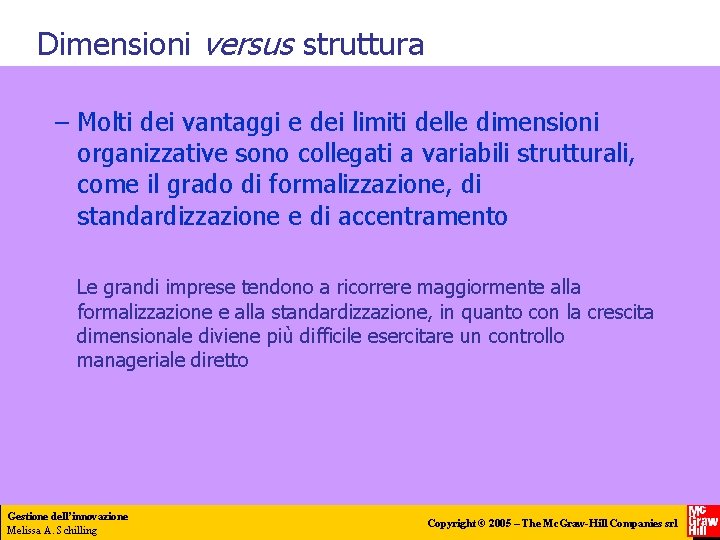 Dimensioni versus struttura – Molti dei vantaggi e dei limiti delle dimensioni organizzative sono