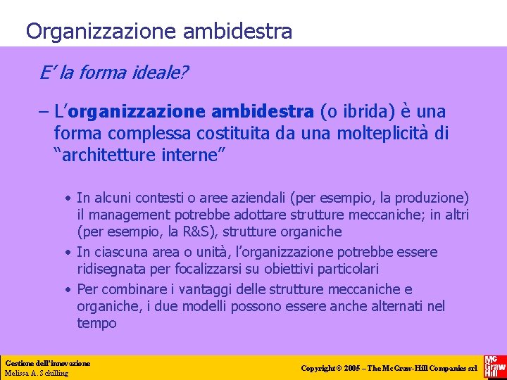 Organizzazione ambidestra E’ la forma ideale? – L’organizzazione ambidestra (o ibrida) è una forma