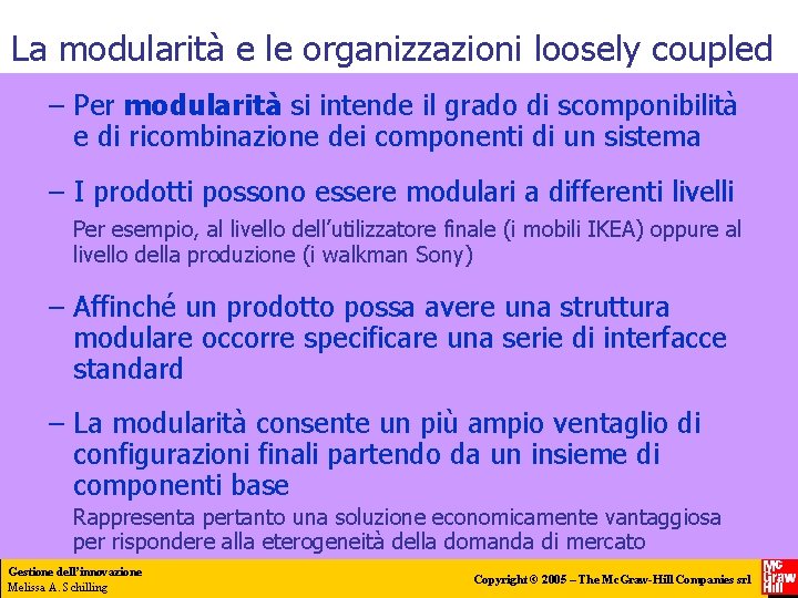 La modularità e le organizzazioni loosely coupled – Per modularità si intende il grado